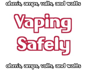 Vaping e-cigarette safety