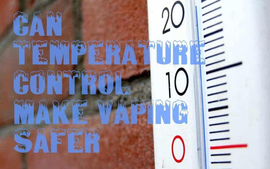 Temperature control and safe vaping