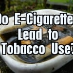 Do e-cigarettes lead to tobacco use