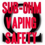 Vaping sub ohm
