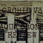 Aqua and orchid v3 review