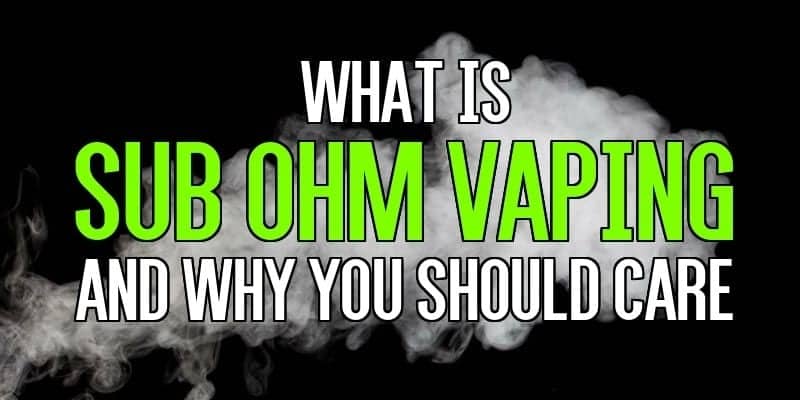 What is sub ohm vaping
