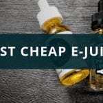Best cheap ejuice
