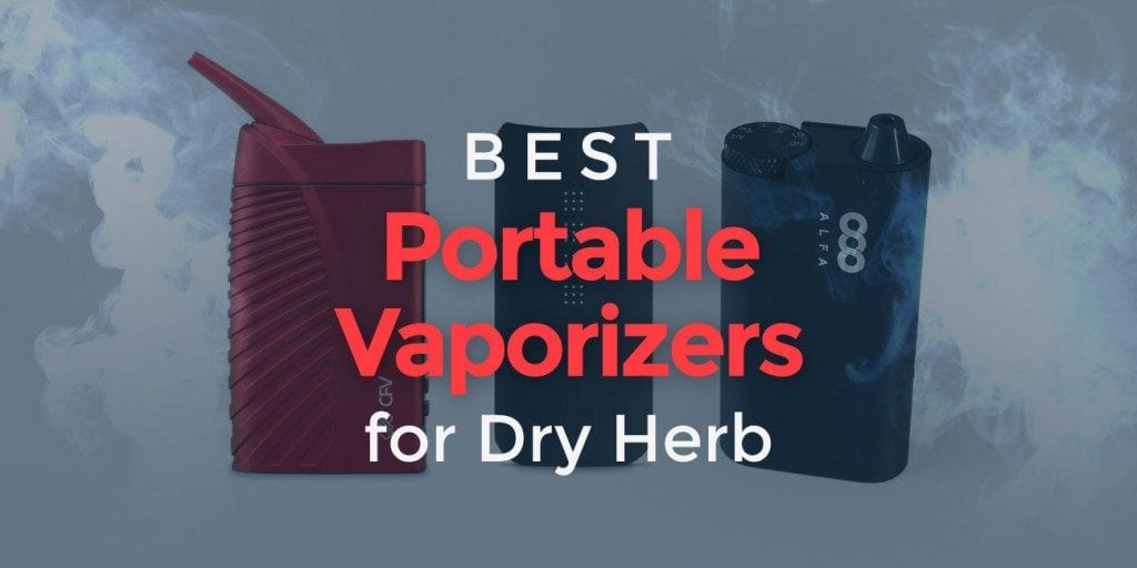 Best portable vaporizers for dry herb