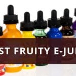 Best fruity e-juice