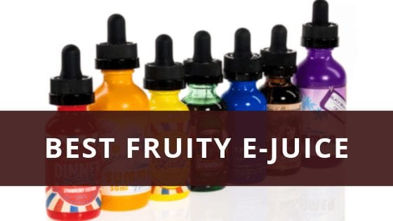 Best fruity e-juice