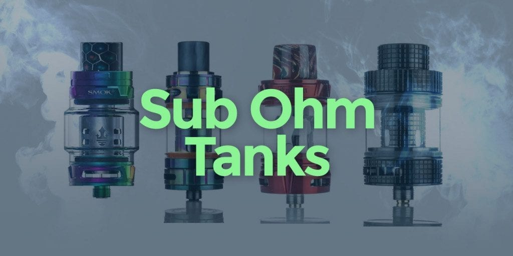 Best Sub Ohm Tanks