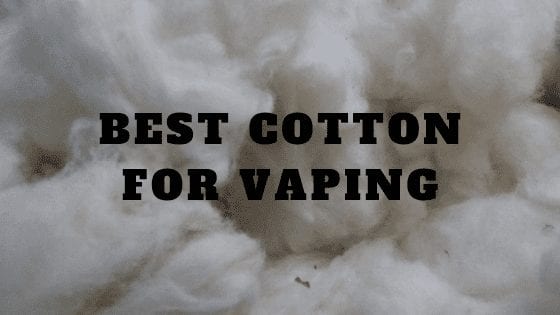 Best Cotton for Vaping