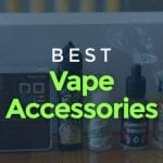 Best vape accessories