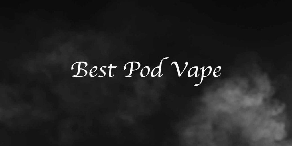 Best pod vape