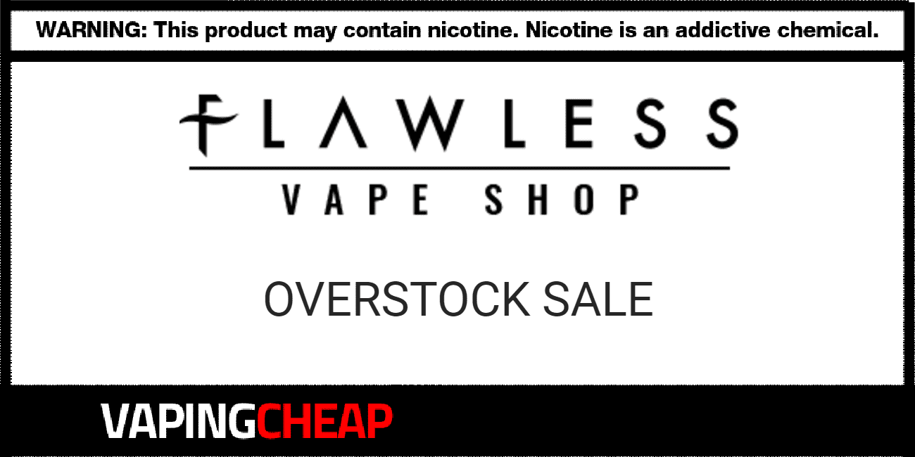 Flawless Overstock Clearance Sale From 2 99 Vaping Cheap Deals